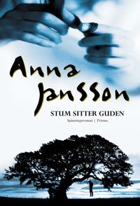 Stum sitter guden; Anna Jansson; 2013