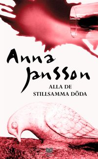 Alla de stillsamma döda; Anna Jansson; 2013