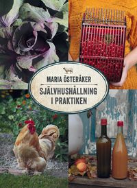 Självhushållning i praktiken; Maria Österåker; 2015