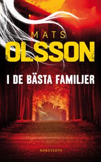 I de bästa familjer; Mats Olsson; 2016