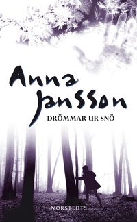 Drömmar ur snö; Anna Jansson; 2014