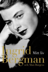 Mitt liv; Ingrid Bergman, Alan Burgess; 2015