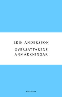 Översättarens anmärkningar : dagbok från arbetet med Ringarnas herre; Erik Andersson; 2015