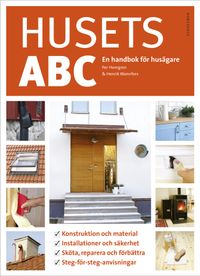 Husets ABC : en handbok för husägare; Per Hemgren, Henrik Wannfors; 2018