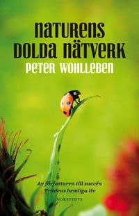 Naturens dolda nätverk; Peter Wohlleben; 2018
