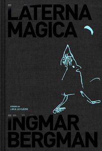 Laterna Magica; Ingmar Bergman; 2018