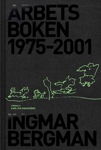 Arbetsboken 1975-2001; Ingmar Bergman; 2018