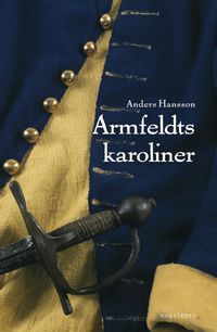 Armfeldts karoliner; Anders Hansson; 2018