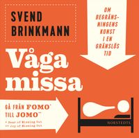 Våga missa!; Svend Brinkmann; 2019