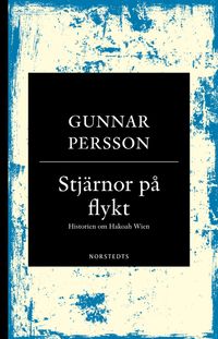 Stjärnor på flykt : historien om Hakoah Wien; Gunnar Persson; 2019