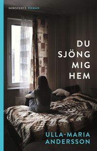Du sjöng mig hem; Ulla-Maria Andersson; 2019
