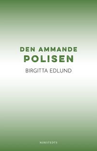 Den ammande polisen; Birgitta Edlund; 2020