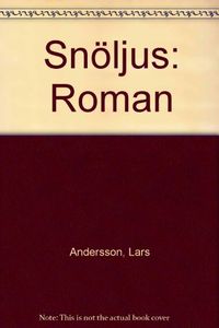 Snöljus : roman; Lars Andersson; 1979