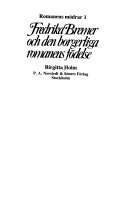 Fredrika Bremer och den borgerliga romanens födelseVolym 1 av Romanens mödrar, Birgitta Holm; Birgitta Holm; 1981