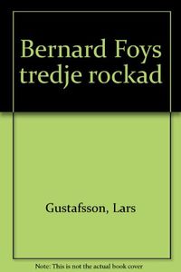 Bernard Foys tredje rockad; Lars Gustafsson; 1986