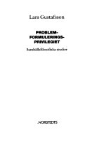 Problemformuleringsprivilegiet : samhällsfilosofiska studier; Lars Gustafsson; 1989
