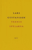Tennisspelarna : en berättelse; Lars Gustafsson; 1990