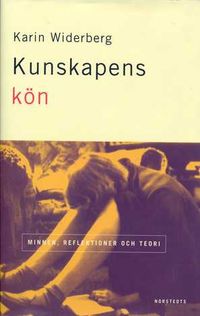 Kunskapens kön : minnen, reflektioner och teori; Karin Widerberg; 1995