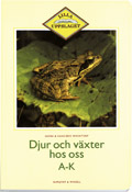 Djur och växter hos oss A-K; Henni Wanntorp, Hans-Erik Wanntorp; 1992