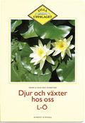Djur och växter hos oss L-Ö; Henni Wanntorp, Hans-Erik Wanntorp; 1992