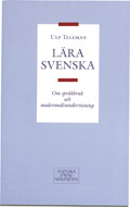 Lära svenska - Om språkbruk och modersmålsundervisning; Ulf Teleman; 1991