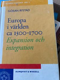 Europa i världen ca 1500-1700 - Expansion och integration; Göran Rystad; 1997