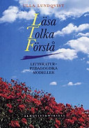 Läsa Tolka Förstå - Litteraturpedagogiska modeller; Ulla Lundqvist; 1995