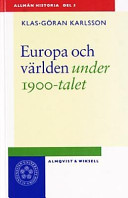 Europa och världen under 1900-talet; Klas-Göran Karlsson; 1995