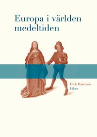 Europa i världen medeltiden; Dick Harrison; 1995