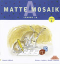 Matte Mosaik 1 Läxbok 1A 5-pack; Kristina Olstorpe, Lennart Skoogh, Håkan Johansson, Monica Lundberg; 1998