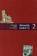 Historiskt arbete 2; Robert Sandberg, Per-Arne Karlsson, Karl Molin, Ann-Sofie Ohlander; 1997