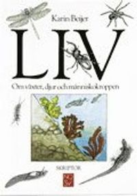 Liv - om växter, djur och människokroppen; Karin Beijer; 1994