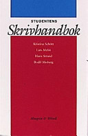 Studentens skrivhandbok; Kristina Schött, Lars Melin, Hans Strand, Bodil Moberg; 1998