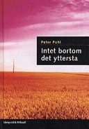 Intet bortom det yttersta; Peter Pohl; 1998