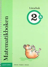 Matematikboken 2 A Lärarbok; Karin Andersson, Kian Bengtsson, Eivor Johansson; 2004