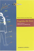 Engelska för livet - Fortbildningsmaterial i engelska; Rigmor Eriksson, Jörgen Tholin; 1997