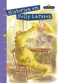 Läs i nivåer 07 Historien om Dolly Larsson; Monica Zak, Gunna Grähs; 2001
