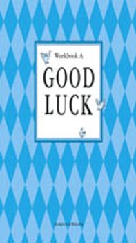 Good Luck A Workbook; Carl-Axel Axelsson, Michael Knight, Kerstin Sundin, Per Jonason; 1999