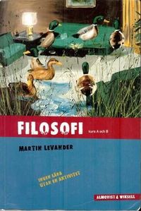Filosofi - Ingen lära utan en aktivitet; Martin Levander; 2002