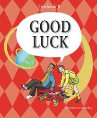 Good Luck B nya Textbook; Carl-Axel Axelsson, Michael Knight, Per Jonason, Kerstin Sundin; 2004