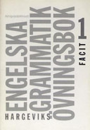 Hargeviks engelska grammatik Övningsbok 1 Facit; Stieg Hargevik, Christina Hargevik; 2004