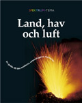 Spektrum tema/Land, hav och luft; Susanne Fabricius, Fredrik Holm, Ralph Mårtensson, Annika Nilsson, Anders Nystrand; 2005