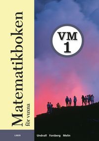 Matematikboken för vuxna VM1 Grundbok; Lennart Undvall, Christina Melin, Svante Forsberg; 2006