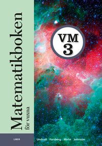 Matematikboken för vuxna VM3 Grundbok; Lennart Undvall, Svante Forsberg, Christina Melin, Kristina Johnson; 2008
