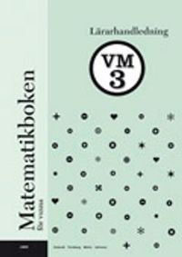 Matematikboken för vuxna VM3 Lärarhandledning; Kristina Johnson, Lennart Undvall, Christina Melin, Svante Forsberg; 2008