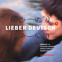 Lieber Deutsch 1 Lärar-cd 1-4; Christine Hofbauer, Annika Karnland, Joakim Vasiliadis; 2004