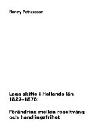 Laga skifte i Hallands län 1827-1876 förändring mellan regeltvång och handlingsfrihet; Ronny Pettersson; 1983