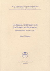 Godsägare, småbrukare och jordbrukets modernisering Södermanlands län 1875–1935; Kirsti Niskanen; 1995