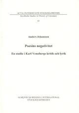 Poesins negativitet En studie i Karl Vennbergs kritik och lyrik; Anders Johansson; 2000