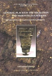 Central places in the migration and Merovingian periods : papers from the 5; ; 2002